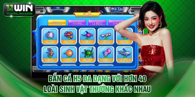 Bắn cá H5 đa dạng với hơn 40 loài sinh vật thưởng khác nhau