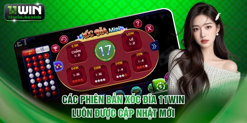 Các phiên bản xóc đĩa 11WIN luôn được cập nhật mới