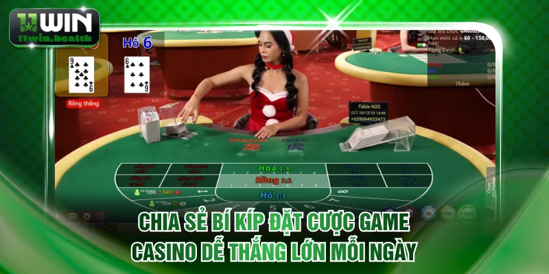 Chia sẻ bí kíp đặt cược game Casino dễ thắng lớn mỗi ngày